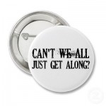 cant_we_all_just_get_along_button-p145159028988940827t5sj_400