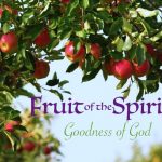 God's goodness - a fruit of the spirit