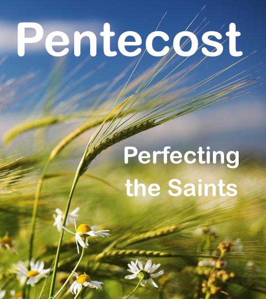 Pentecost: Perfecting the Saints