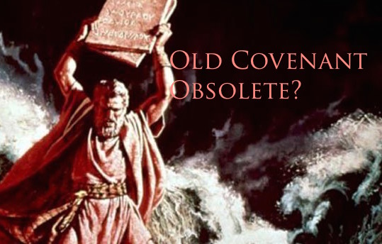 Is the Old Covenant Obsolete?