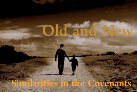 Covenants Old and New: Similarities