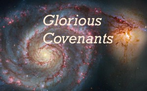 glorious covenants