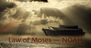 Law of Moses — Noah