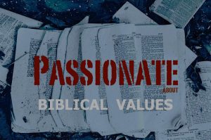 passionate about biblical values