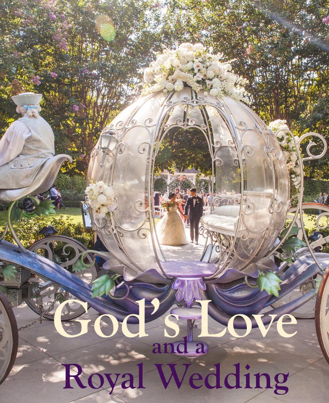 God’s Love and a Royal Wedding — Are You Preparing?