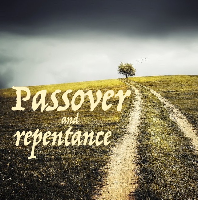 Passover and Repentance – The First Steps to the Kingdom