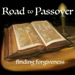 road to Passover finding forgiveness