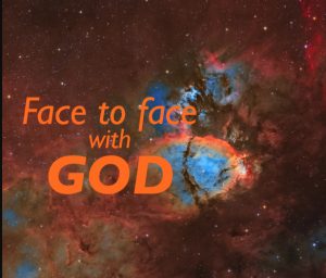 Face to face with God