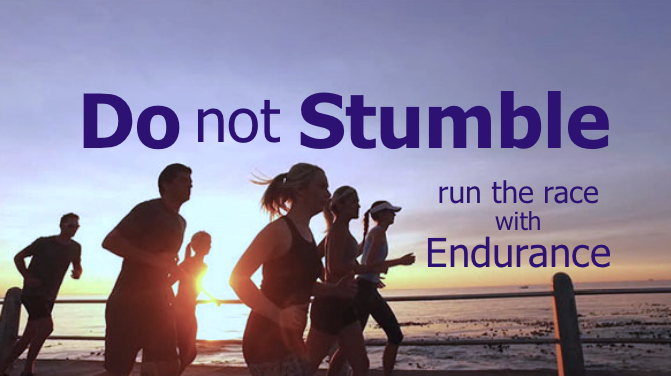 Do Not Stumble – Complete the Christian Race!