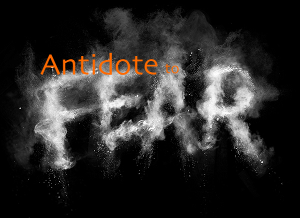 The Antidote to Fear – Fear No Evil