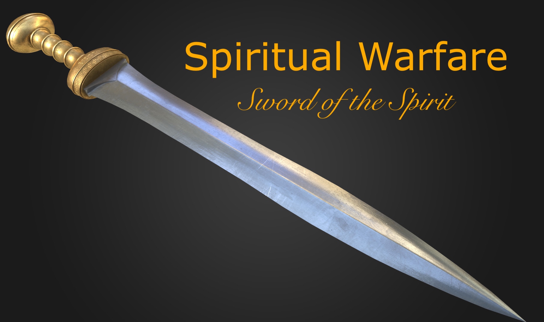 Spiritual Warfare: Sword of the Spirit is the Word