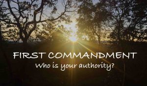 first commandment Who is your authority