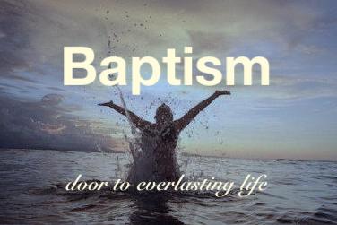 Baptism — Door to Everlasting Life