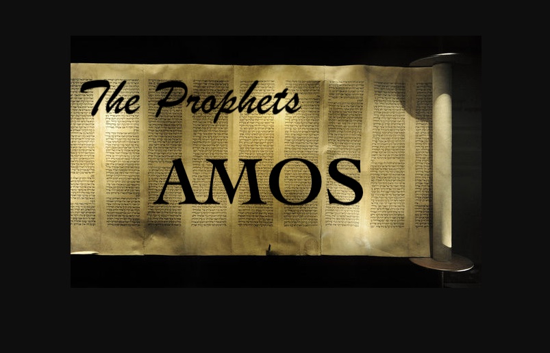 The Prophets — Amos Delivers God’s Message