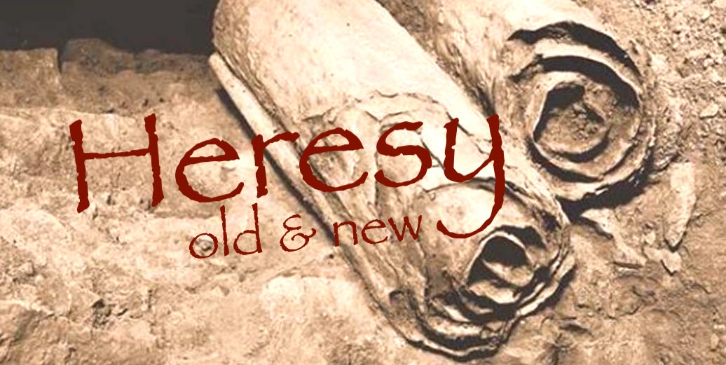 Old Heresies & New Revivals – Dead Sea Scrolls