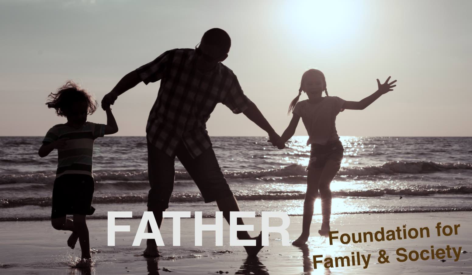 The Father — Providing the Foundation of Enduring Societies