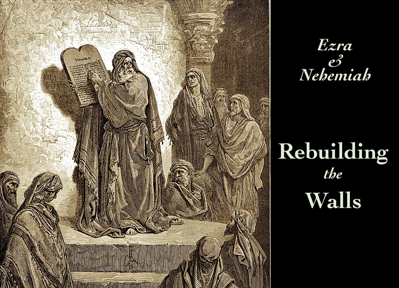 Restoring the Paths — Ezra and Nehemiah Rebuilding the Walls